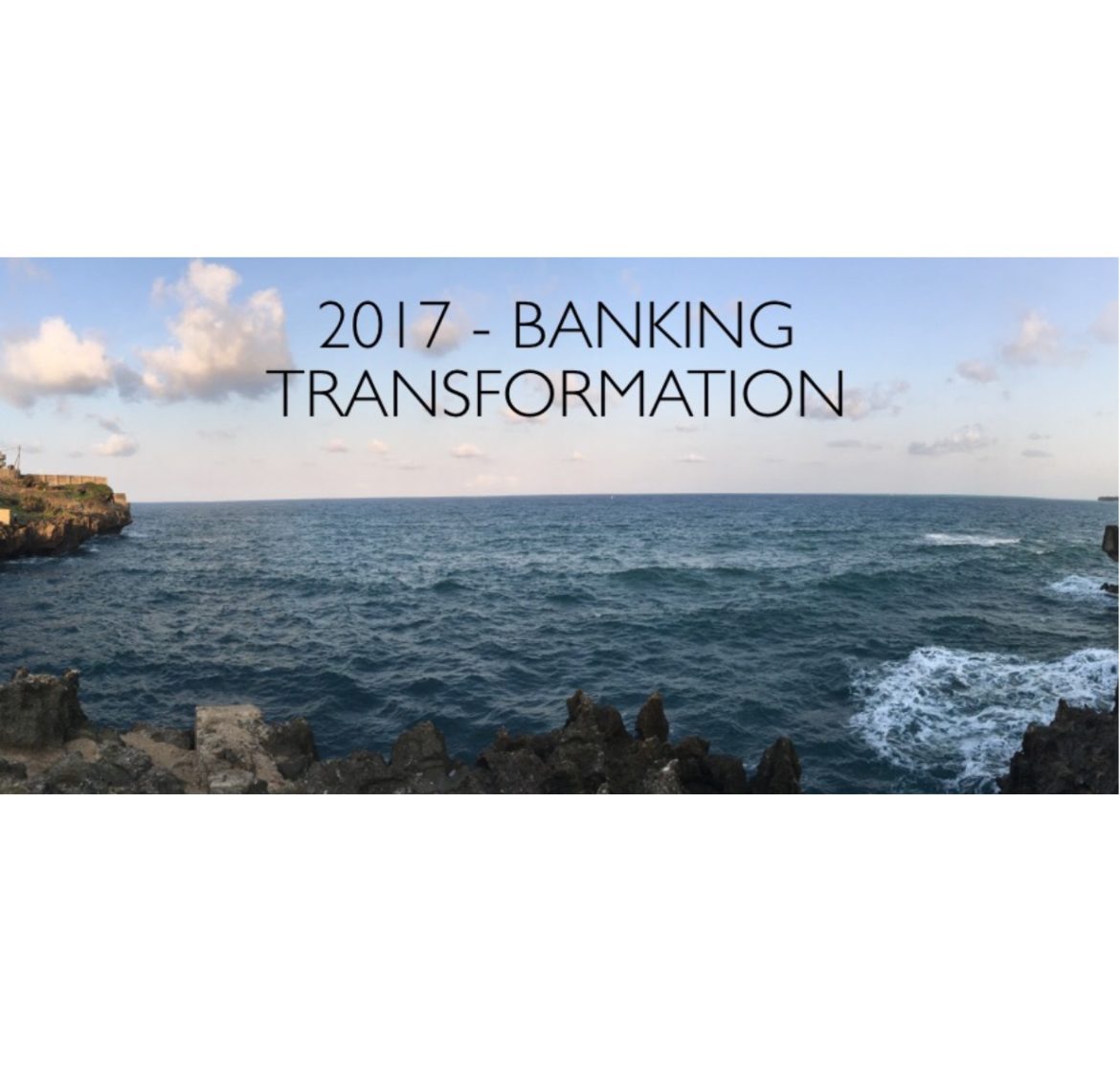 2017 Banking Transformation